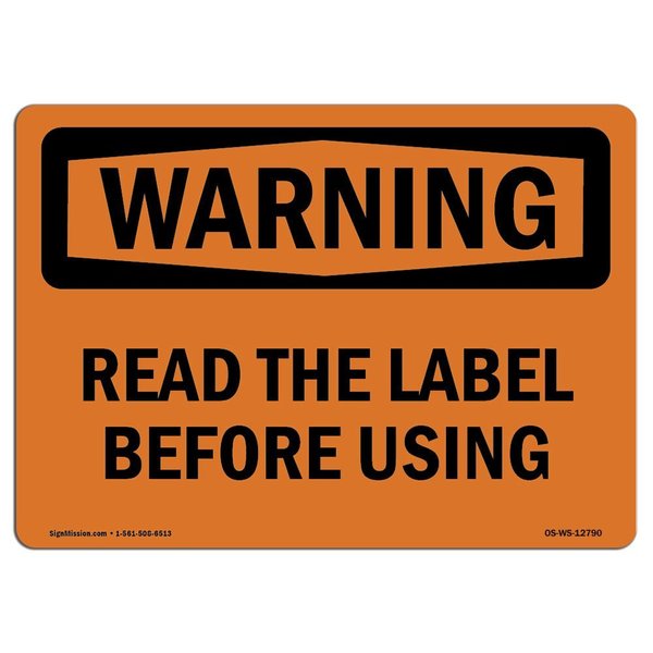 Signmission OSHA WARNING Sign, Read The Label Before Using, 10in X 7in Aluminum, 7" W, 10" L, Landscape OS-WS-A-710-L-12790